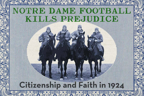Image of four horsemen that reads, Notre Dame Football Kills Prejudice: Citizenship and Faith in 1924